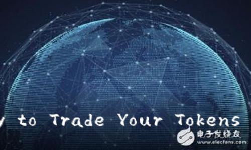 TokenIM - The Best Way to Trade Your Tokens on Binance Smart Chain