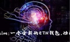 ### Tokenim：一个全新的ETH钱包，功能与优势详解